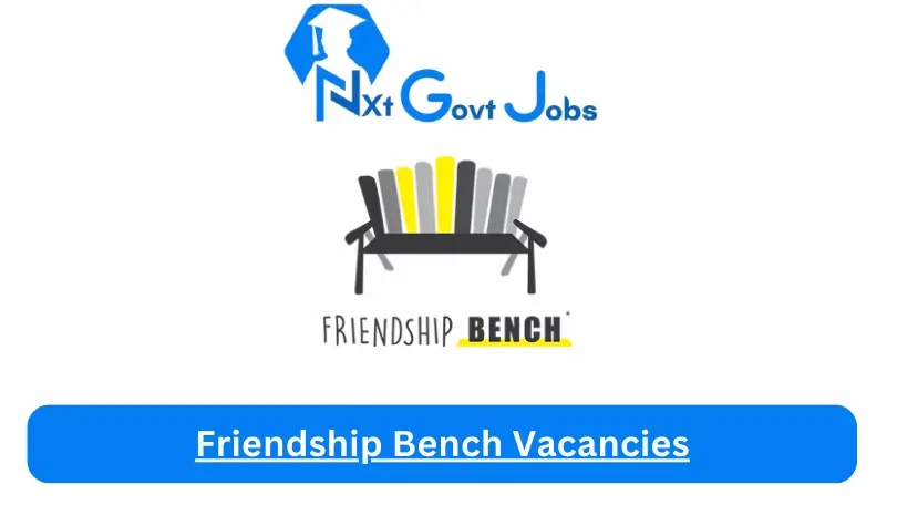 Friendship Bench Vacancies