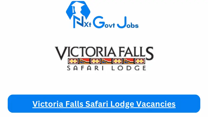 Victoria Falls Safari Lodge Vacancies